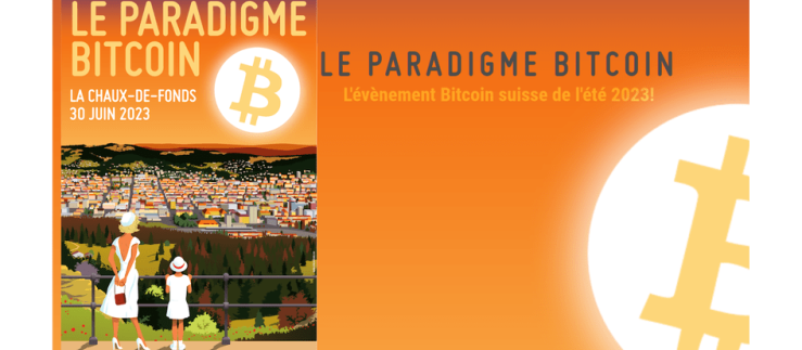 The canton of Neuchâtel is set to host one of the most notable bitcoin events in Switzerland : Le Paradigme Bitcoin. Taking place in La Chaux-de-Fonds, the event will hold its second edition on 30 June 2023.